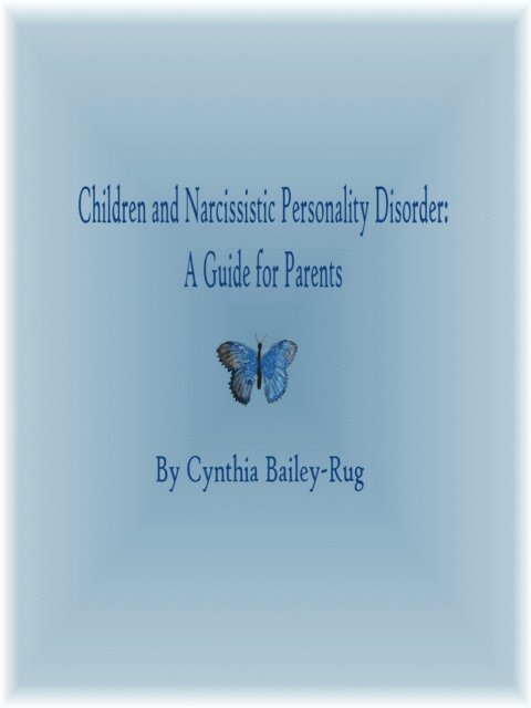 Cynthia Bailey-Rug - Children and Narcissistic Personality Disorder: A Guide for Parents, E-bok. Tillgänglighet: Lägg i varukorg