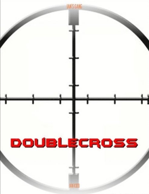 Ian Kidd - Ian's Gang: Doublecross, E-bok