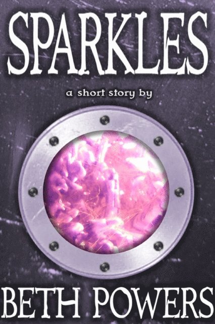 Beth Powers - Sparkles: A Short Story, E-bok