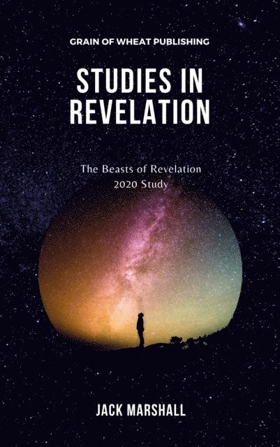 Jack Marshall - Studies in Revelation - The Beasts of Revelation - 2020 Study, E-bok