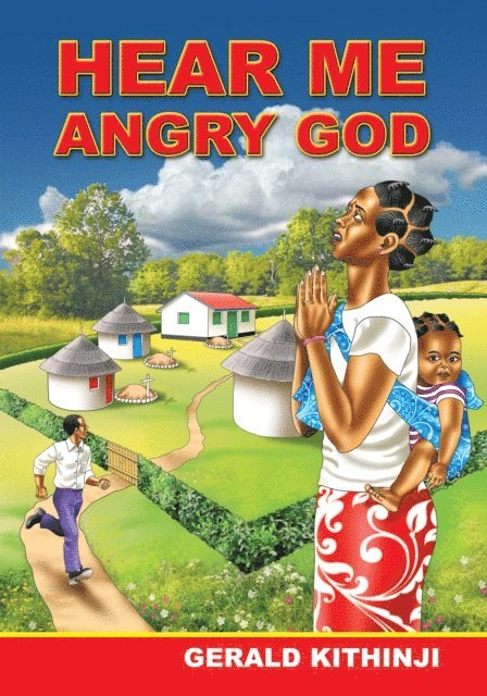 Gerald Kithinji - Hear Me Angry God, E-bok