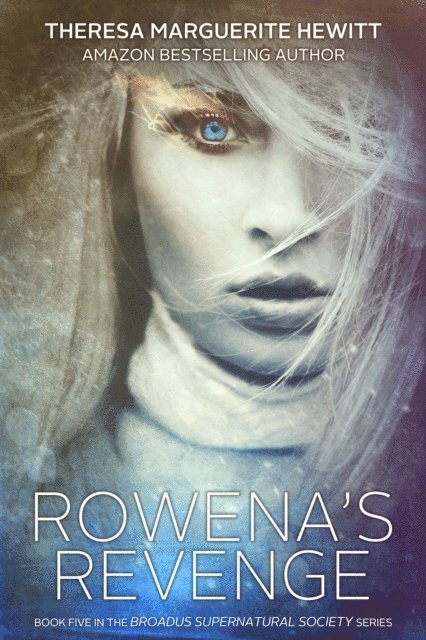 Theresa Marguerite Hewitt - Rowena's Revenge: Book 5 The Broadus Supernatural Society Series, E-bok. Tillgänglighet: Lägg i varukorg