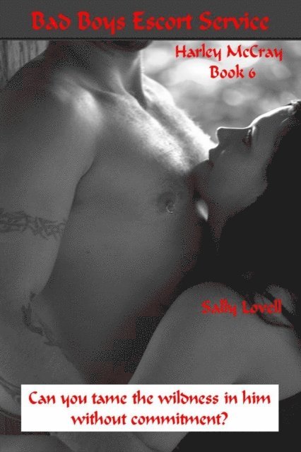 Sally Lovell - Bad Boys Escort Service Harley McCray Book 6, E-bok. Tillgänglighet: Lägg i varukorg