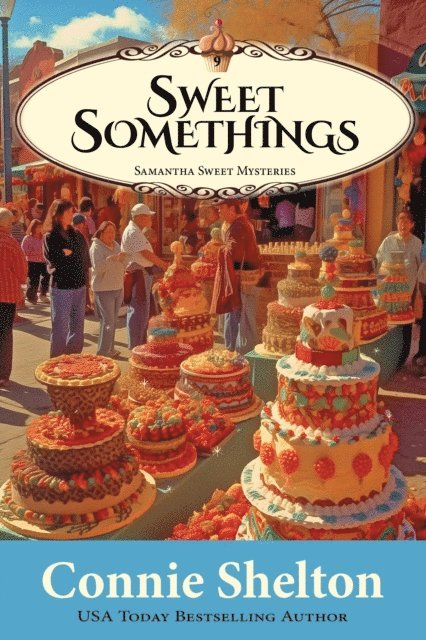 Connie Shelton - Sweet Somethings: A Sweet's Sweets Bakery Mystery, E-bok