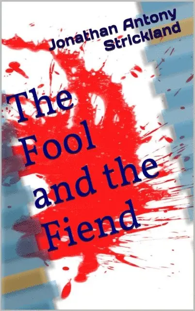 Jonathan Antony Strickland - Fool and the Fiend, E-bok. Tillgänglighet: Lägg i varukorg