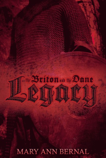 Mary Ann Bernal - Briton and the Dane: Legacy (Second Edition), E-bok
