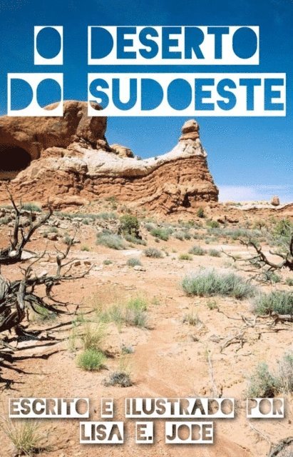 Lisa E. Jobe - O Deserto do Sudoeste, E-bok. Tillgänglighet: Lägg i varukorg