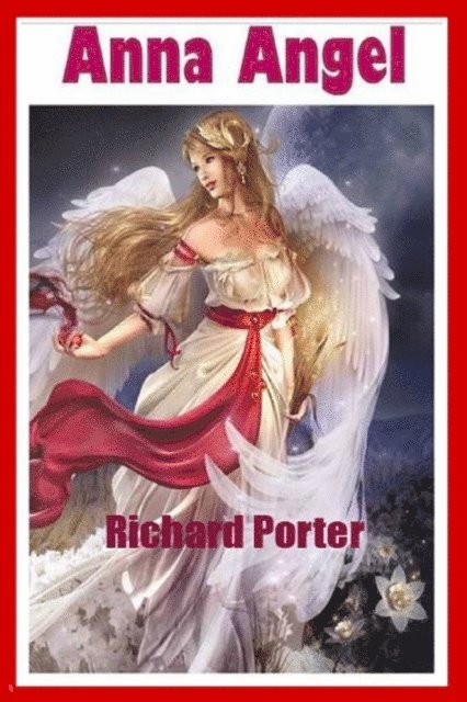 Richard Porter - Anna Angel: A Short Story, E-bok
