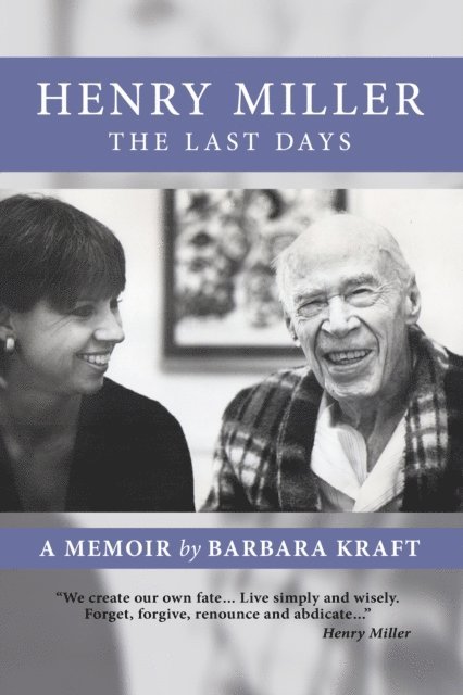 Barbara Kraft - Henry Miller: The Last Days, E-bok