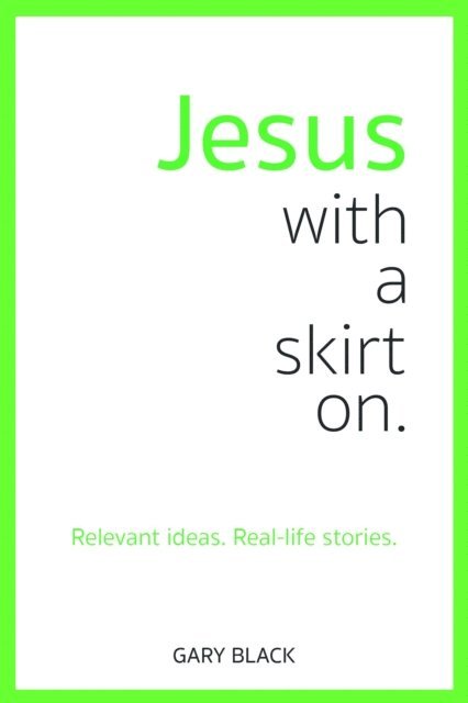 Gary Black - Jesus With a Skirt On, E-bok