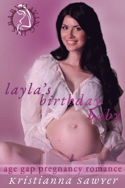 Kristianna Sawyer - Layla's Birthday Baby, E-bok