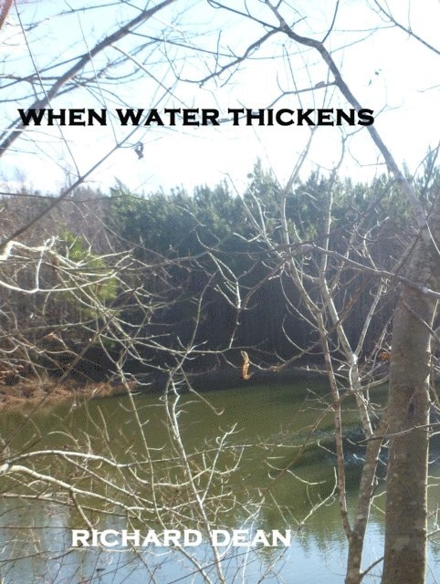 Richard Dean - When Water Thickens, E-bok