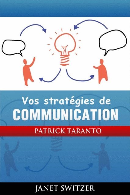 Janet Switzer - Vos Strategies de communication, E-bok