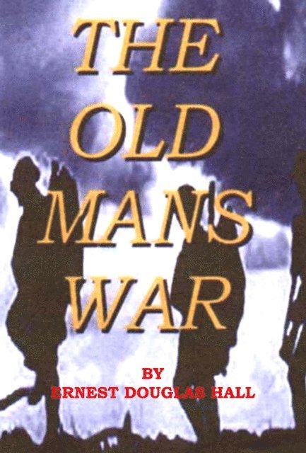 Ernest Douglas Hall - Old Man's War, E-bok