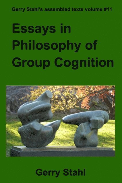 Gerry Stahl - Essays in Philosophy of Group Cognition, E-bok