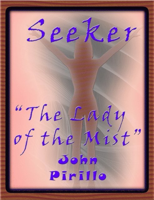 John Pirillo - Seeker 1, &quote;The Lady of the Mist.&quote;, E-bok