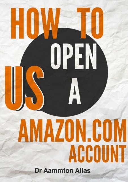 Aammton Alias - How to Open a US Amazon.Com Account, E-bok. Tillgänglighet: Lägg i varukorg