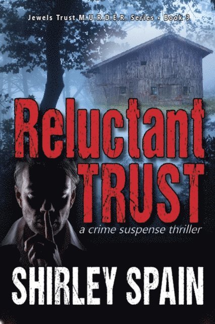 Shirley Spain - Reluctant Trust - (Book 3 of 6 in the Dark and Chilling Jewels Trust M.U.R.D.E.R. Series), E-bok