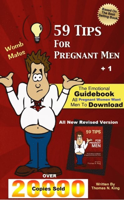 Thomas King - 59 Tips for Pregnant Men Plus 1: The Emotional Guidebook All Pregnant Women Want Men To Download, E-bok