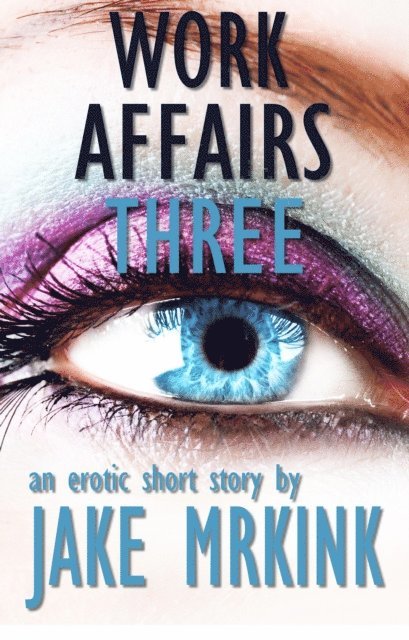 Jake Mrkink - Work Affairs Three, E-bok