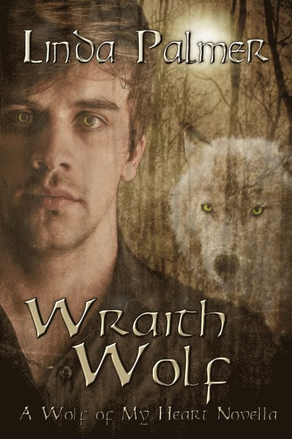 Linda Palmer - Wraith Wolf (A Wolf of My Heart Novella), E-bok