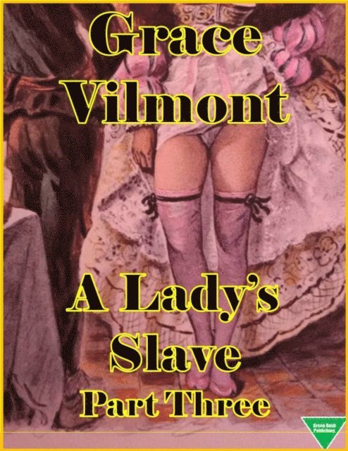 Grace Vilmont - Lady's Slave Part Three, E-bok
