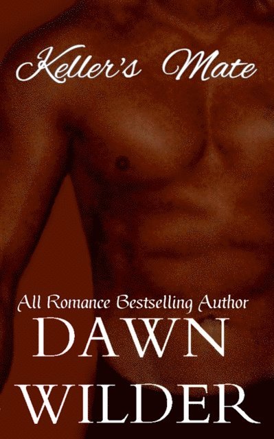Dawn Wilder - Keller's Mate, E-bok