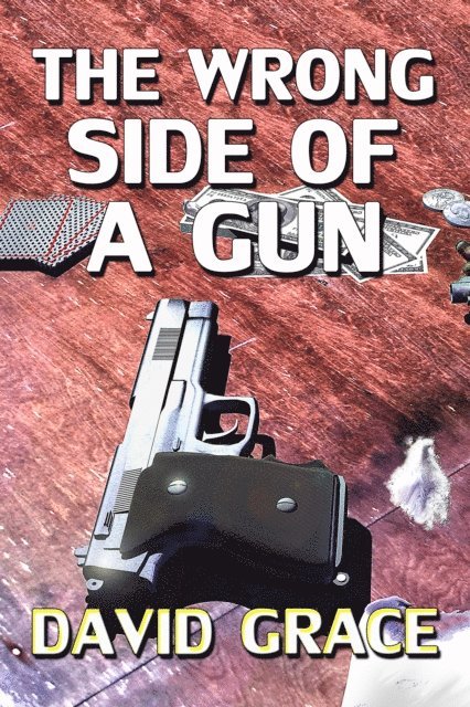 David Grace - Wrong Side Of A Gun, E-bok