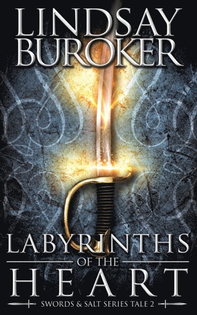 Lindsay Buroker - Labyrinths of the Heart (Swords & Salt, Tale 2), E-bok