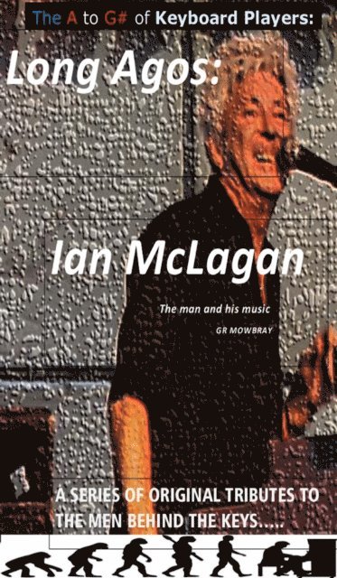 G R Mowbray - Long Agos: Ian McLagan, E-bok