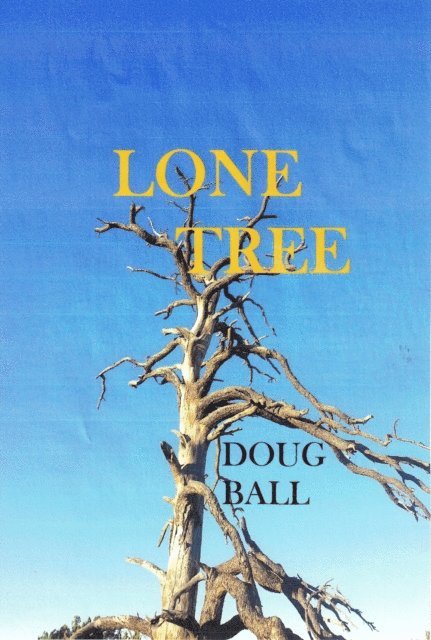 Doug Ball - Lone Tree, E-bok. Tillgänglighet: Lägg i varukorg