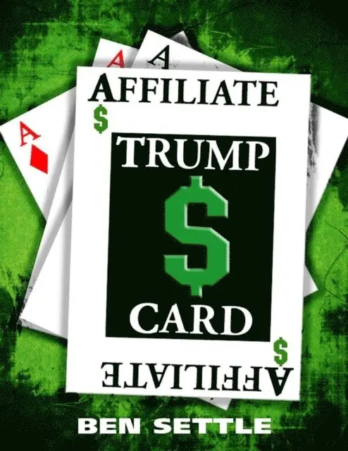 Ben Settle - Affiliate Trump Card: Boost Your Sales by Marketing Smartly, E-bok. Tillgänglighet: Lägg i varukorg