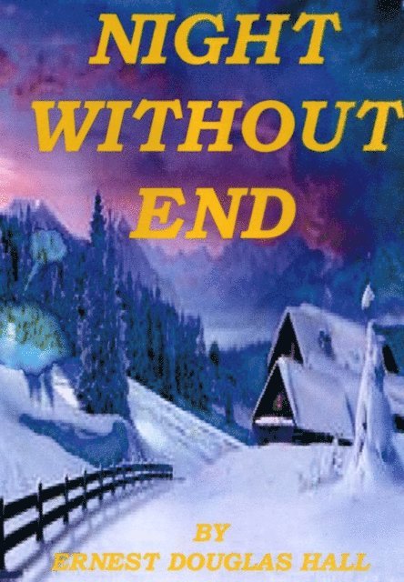 Ernest Douglas Hall - Night Without End, E-bok