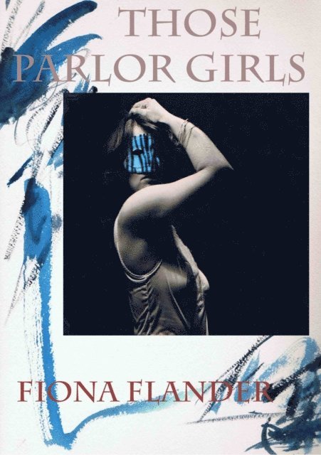 Fiona Flander - Those Parlor Girls, E-bok