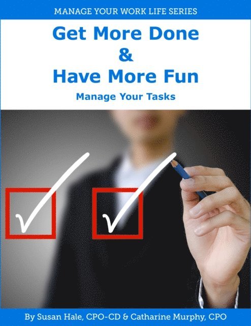 Catharine Murphy - Get More Done & Have More Fun: Manage Your Tasks, E-bok