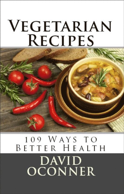 David Oconner - Vegetarian Recipes: 109 Ways to Better Health, E-bok. Tillgänglighet: Lägg i varukorg