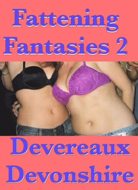 Devereaux Devonshire - Fattening Fantasies 2, E-bok