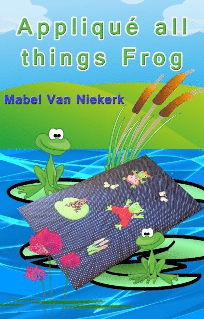 Mabel Van Niekerk - Applique All Things Frog, E-bok. Tillgänglighet: Lägg i varukorg