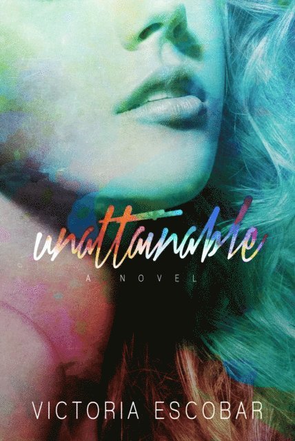 Victoria Escobar - Unattainable, E-bok