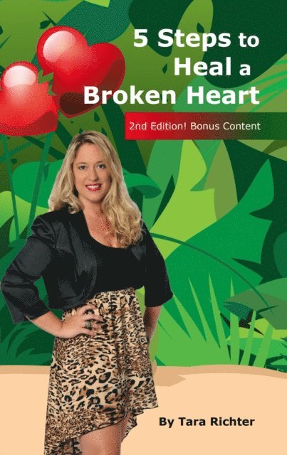 Tara Richter - 5 Steps to Heal a Broken Heart, E-bok