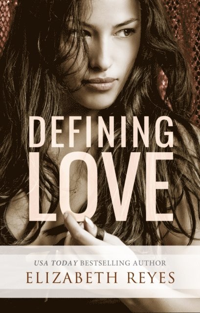 Elizabeth Reyes - Defining Love (Full story), E-bok
