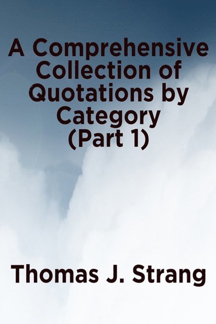Comprehensive Collection of Quotations by Category (Part 1)