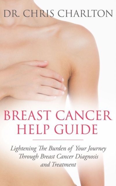 Chris Charlton - Breast Cancer Help Guide, E-bok