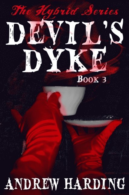 Andrew Harding - Hybrid Series: Devil's Dyke Book 3, E-bok