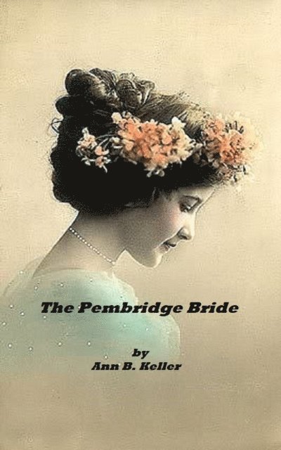 Ann B. Keller - Pembridge Bride, E-bok