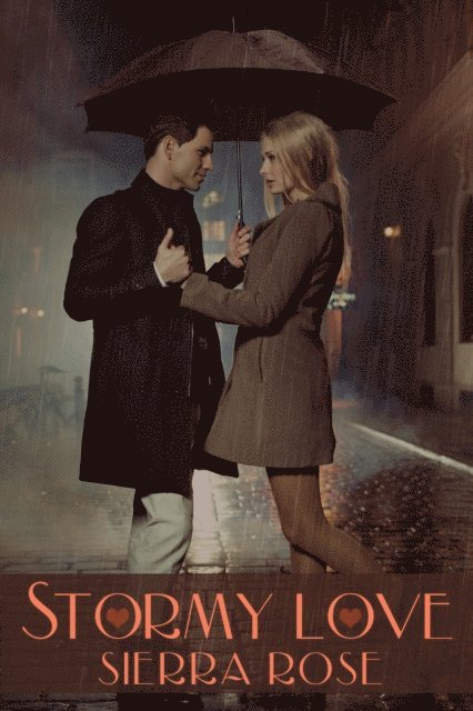 Sierra Rose - Stormy Love (Complete version of My Despicable Ex Parts 1 & 2), E-bok