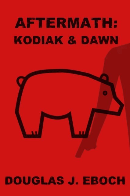 Douglas J. Eboch - Aftermath: Kodiak & Dawn, E-bok
