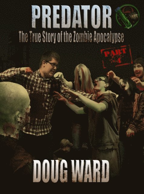 Doug Ward - Predator; The True Story of the Zombie Apocalypse Part 4, E-bok