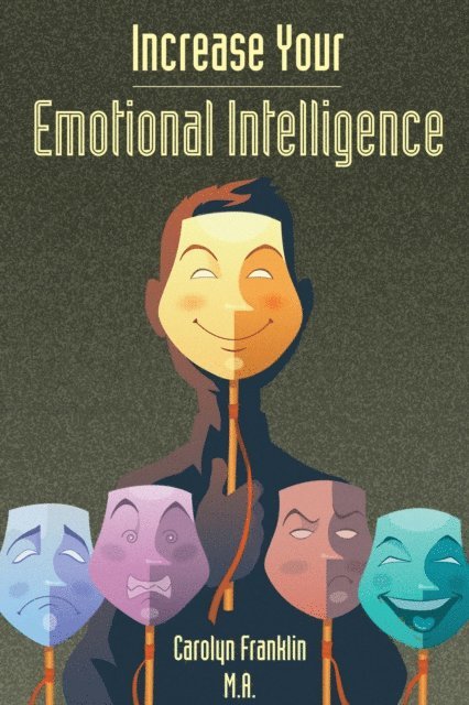 Carolyn Franklin M.A. - Increase Your Emotional Intelligence, E-bok. Tillgänglighet: Lägg i varukorg