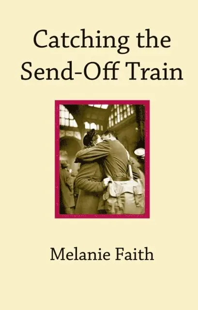 Melanie Faith - Catching the Send-Off Train, E-bok. Tillgänglighet: Lägg i varukorg